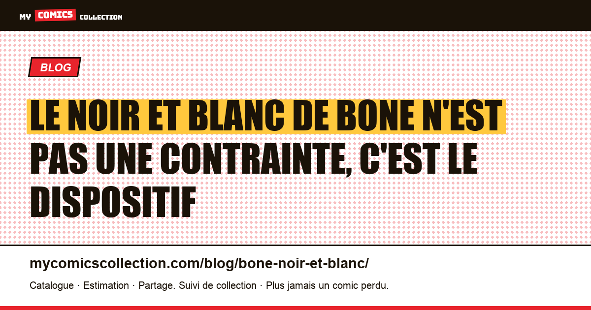 Le noir et blanc de Bone n'est pas une contrainte, c'est le dispositif — illustration article