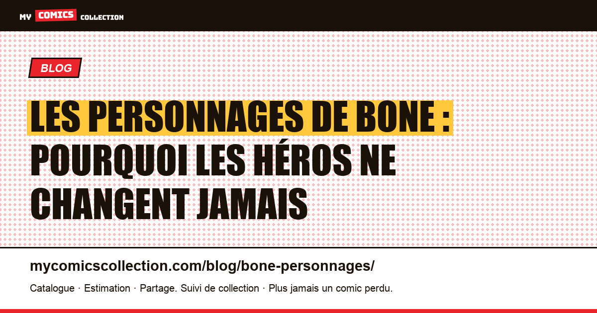 Les personnages de Bone : pourquoi les héros ne changent jamais — illustration article