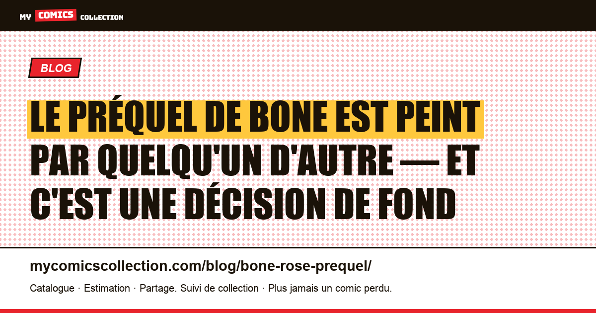 Le préquel de Bone est peint par quelqu'un d'autre — et c'est une décision de fond — illustration article