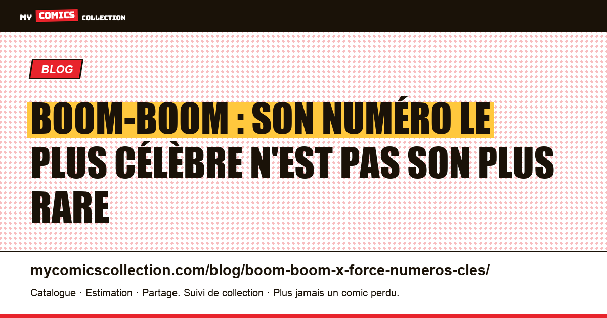 Boom-Boom : son numéro le plus célèbre n'est pas son plus rare, illustration article