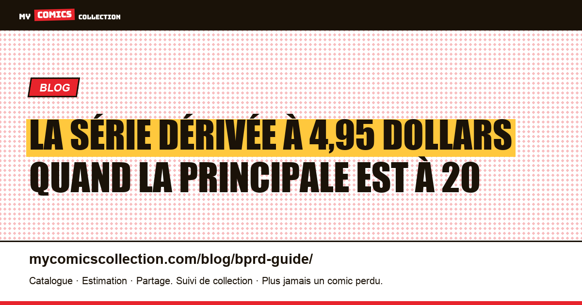 La série dérivée à 4,95 dollars quand la principale est à 20 — illustration article