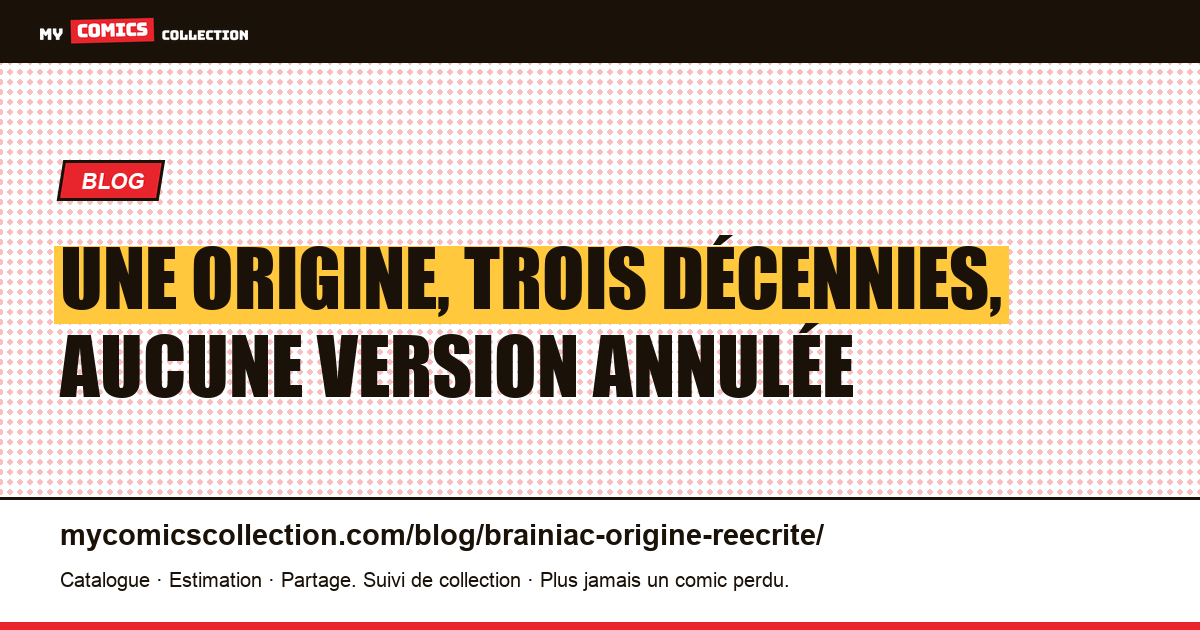 Une origine, trois décennies, aucune version annulée — illustration article