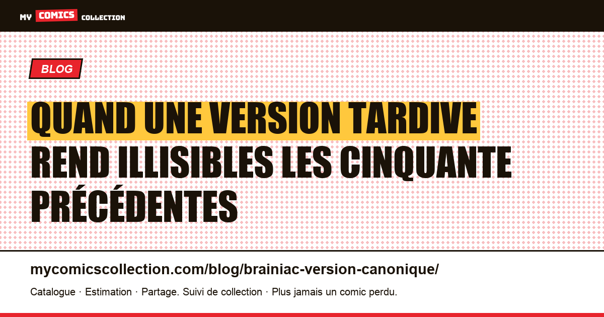 Quand une version tardive rend illisibles les cinquante précédentes — illustration article