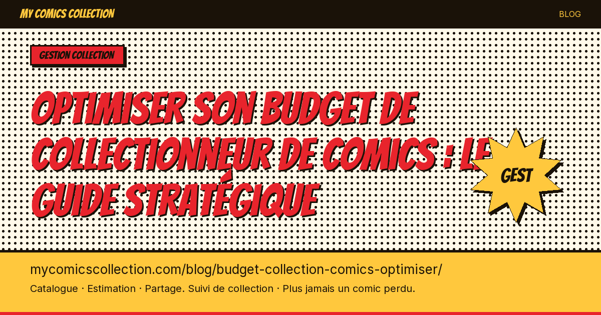 Optimiser son budget de collectionneur de comics : le guide stratégique — illustration article