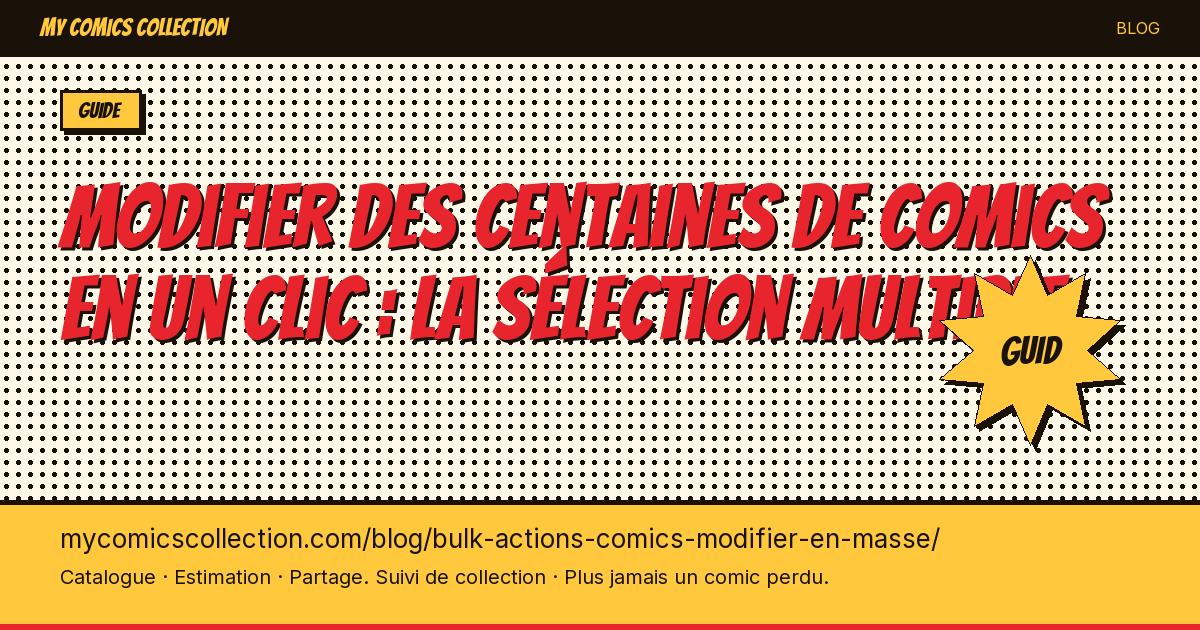 Modifier des centaines de comics en un clic : la sélection multiple — illustration article