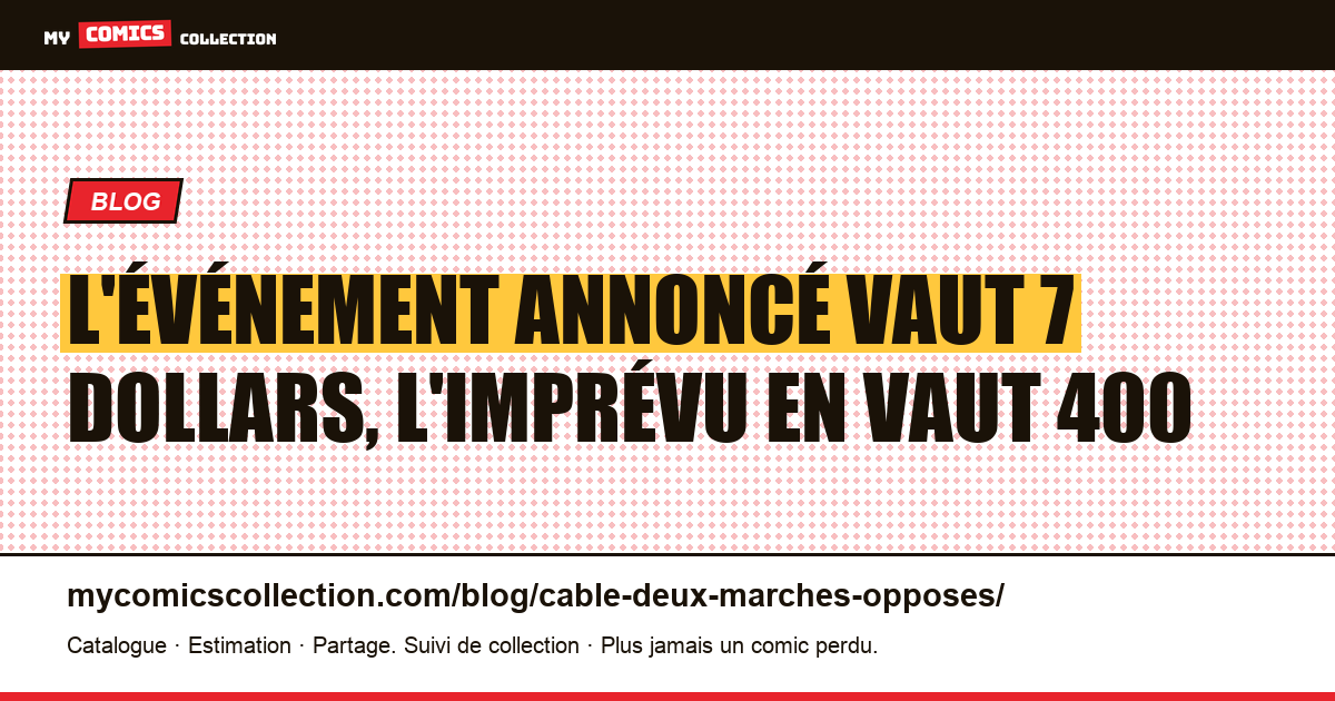 L'événement annoncé vaut 7 dollars, l'imprévu en vaut 400 — illustration article