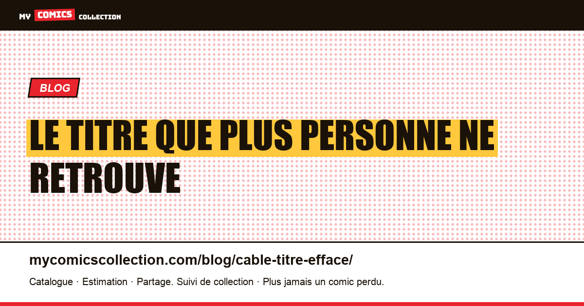Le titre que plus personne ne retrouve — illustration article