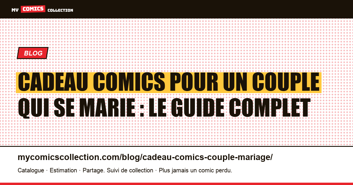 Cadeau comics pour un couple qui se marie : le guide complet — illustration article