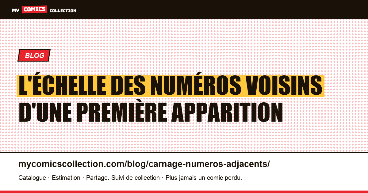 L'échelle des numéros voisins d'une première apparition — illustration article