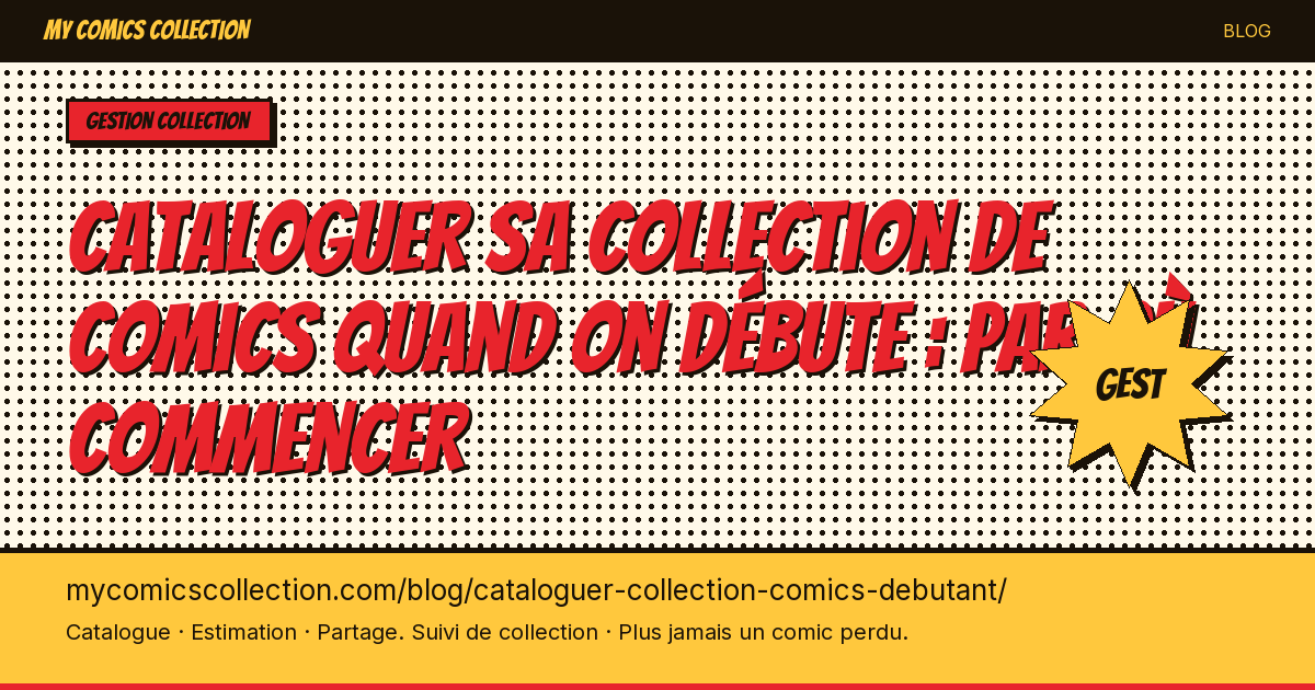 Cataloguer sa collection de comics quand on débute : par où commencer — illustration article