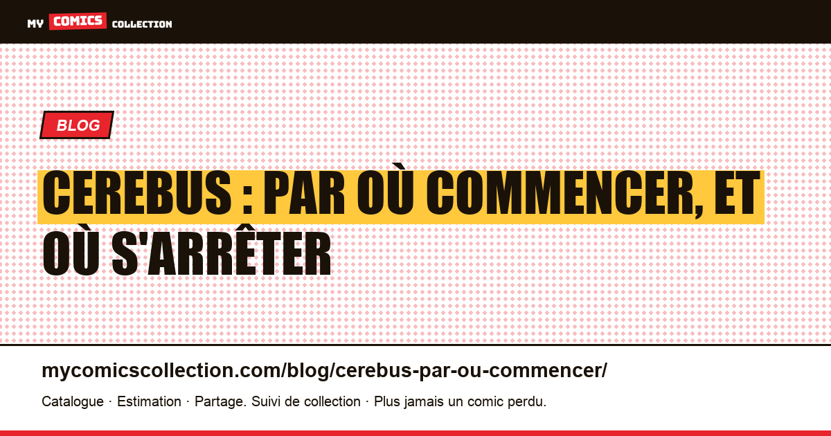 Cerebus : par où commencer, et où s'arrêter — illustration article