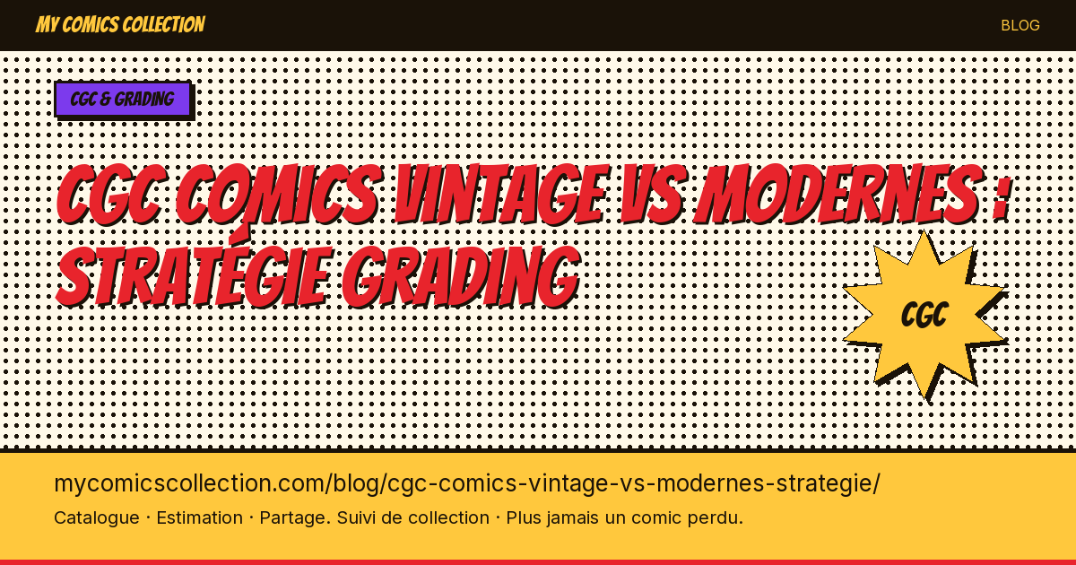 CGC comics vintage vs modernes : stratégie grading — illustration article