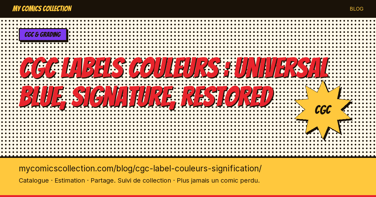CGC labels couleurs : universal blue, signature, restored — illustration article