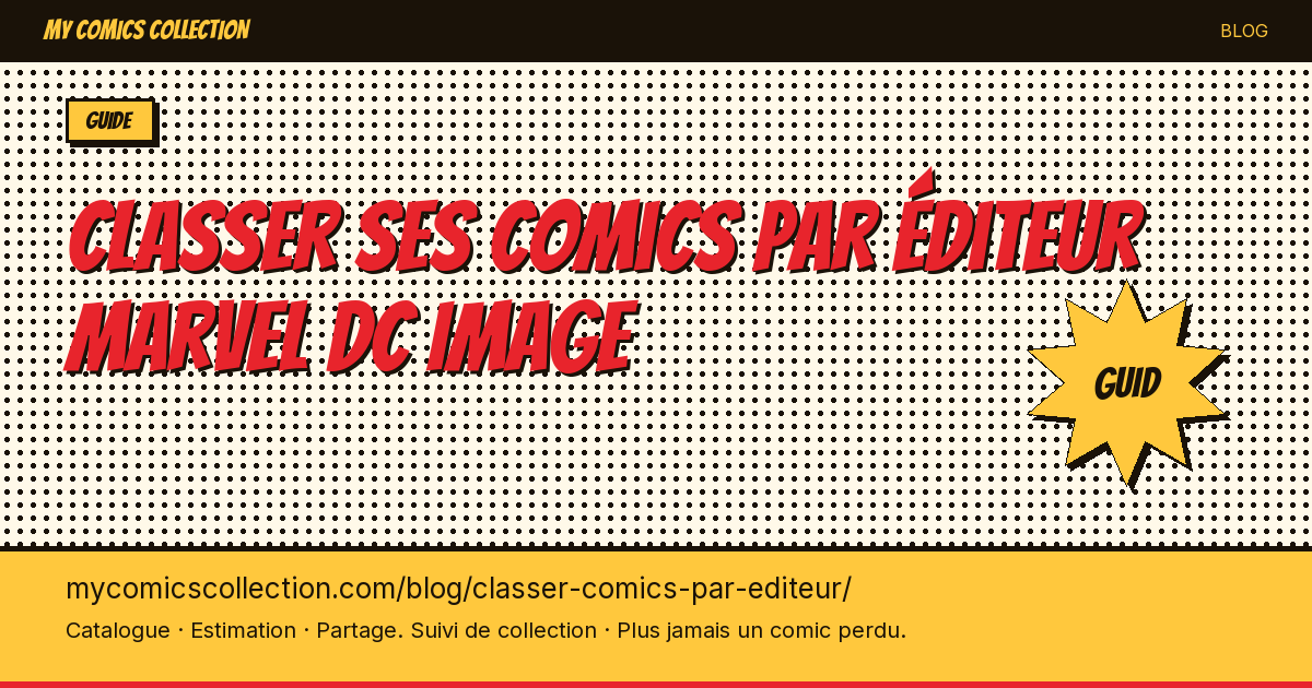 Classer ses comics par éditeur Marvel DC Image — illustration article