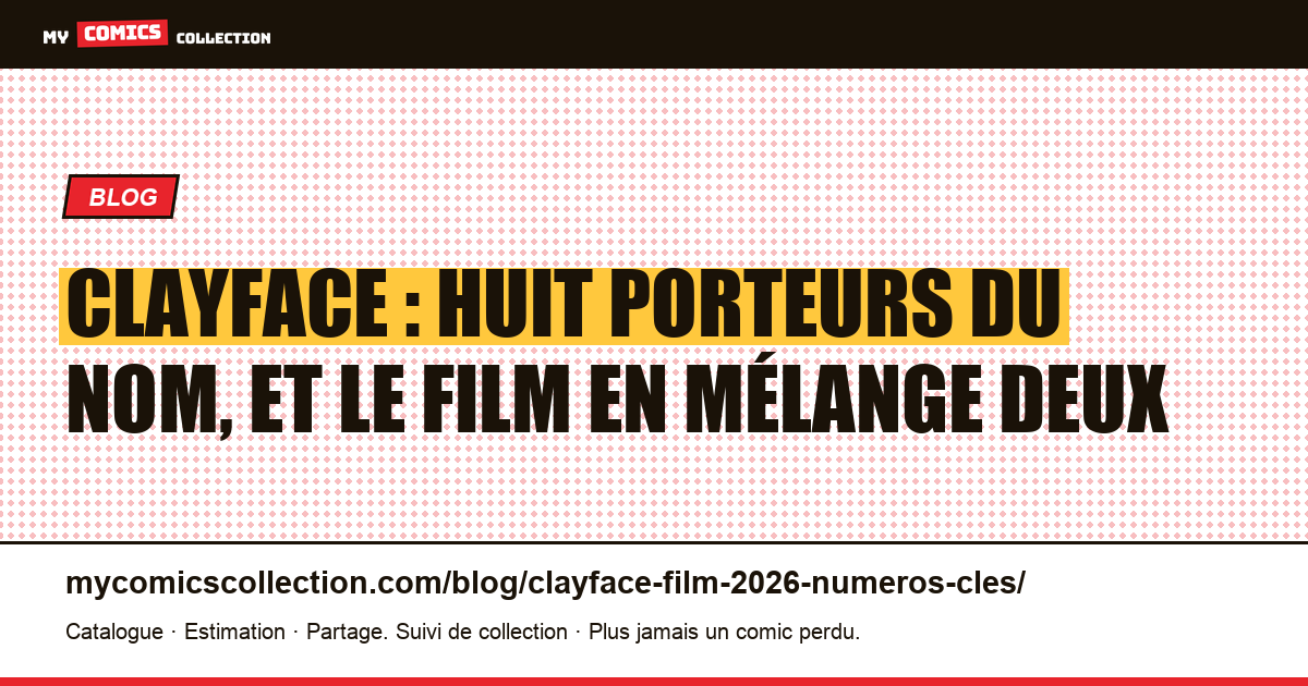 Clayface : huit porteurs du nom, et le film en mélange deux, illustration article