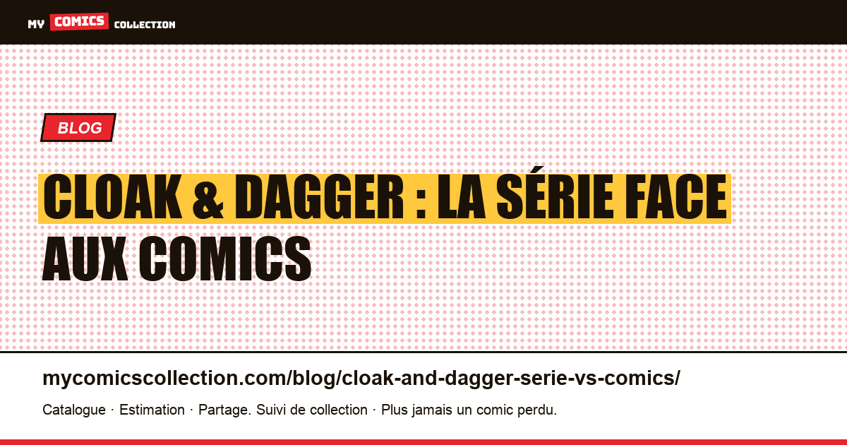 Cloak & Dagger : la série face aux comics d'inspiration — illustration article