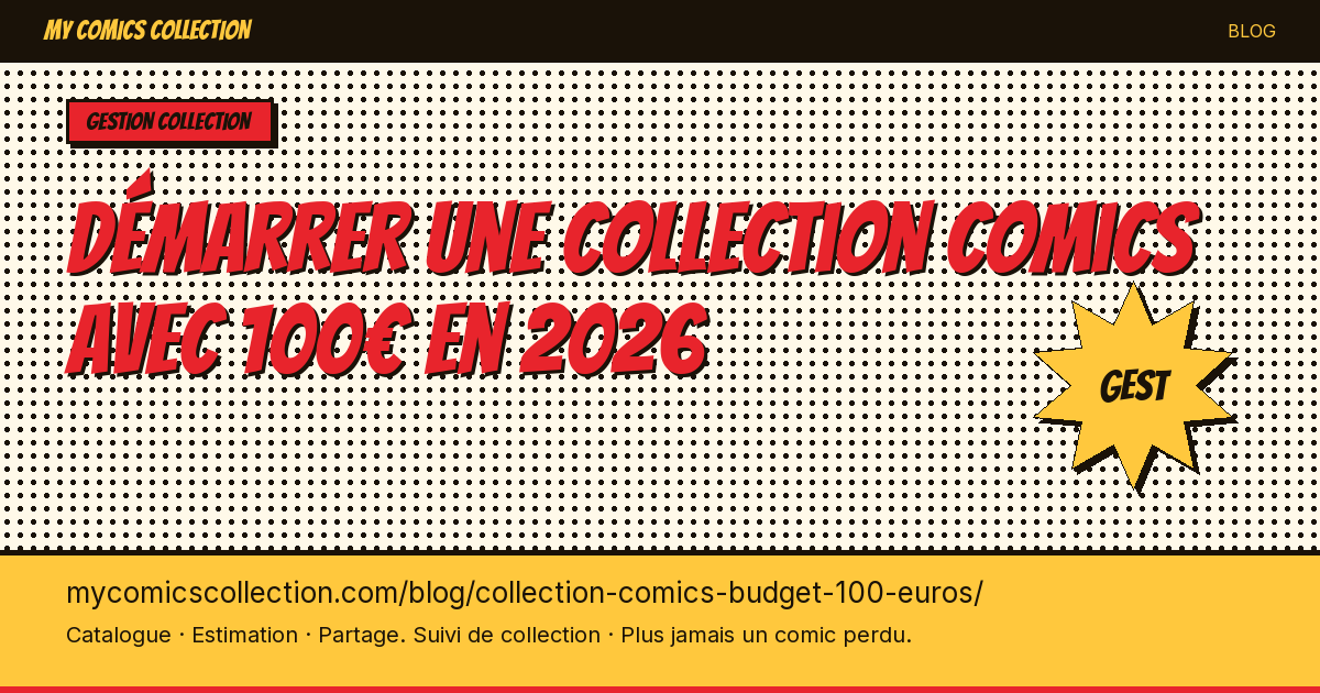 Démarrer une collection comics avec 100€ en 2026 — illustration article