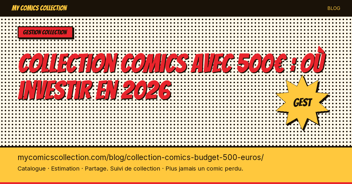 Collection comics avec 500€ : où investir en 2026 — illustration article
