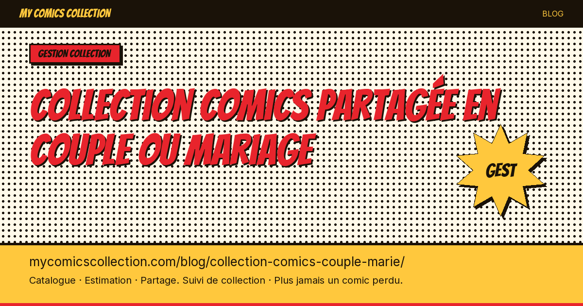 Collection comics partagée en couple ou mariage — illustration article