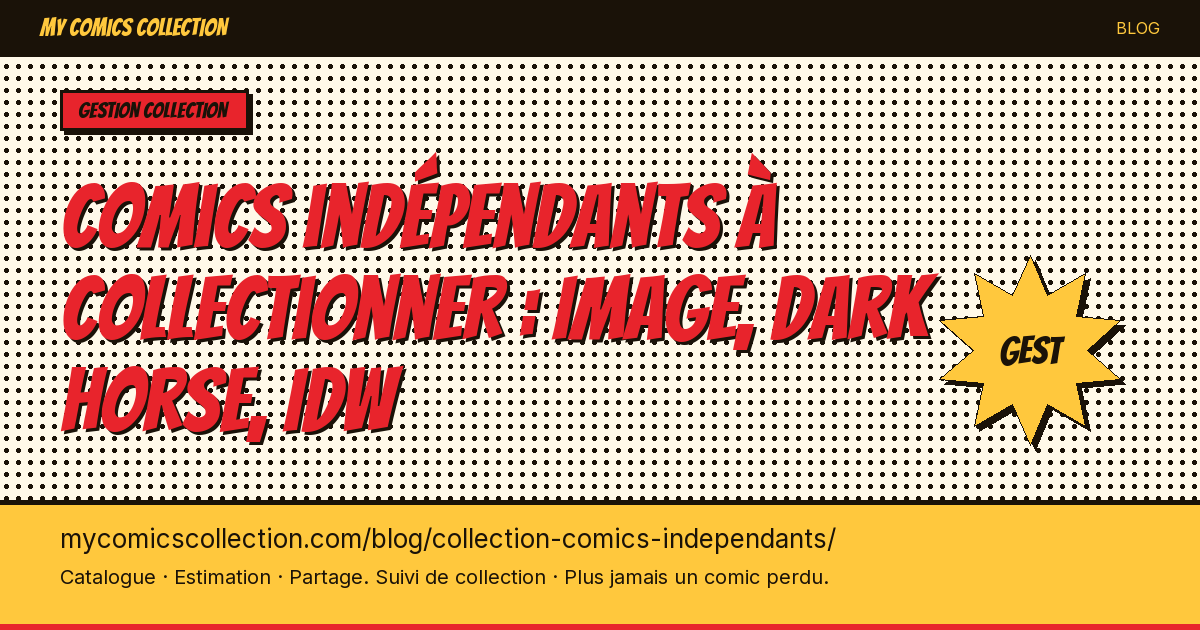 Gérer sa collection de comics indépendants : le guide Image, Dark Horse et plus — illustration article