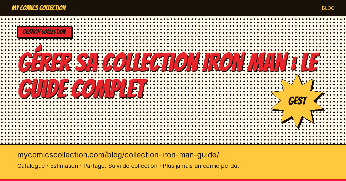 Gérer sa collection Iron Man : le guide du collectionneur — illustration article