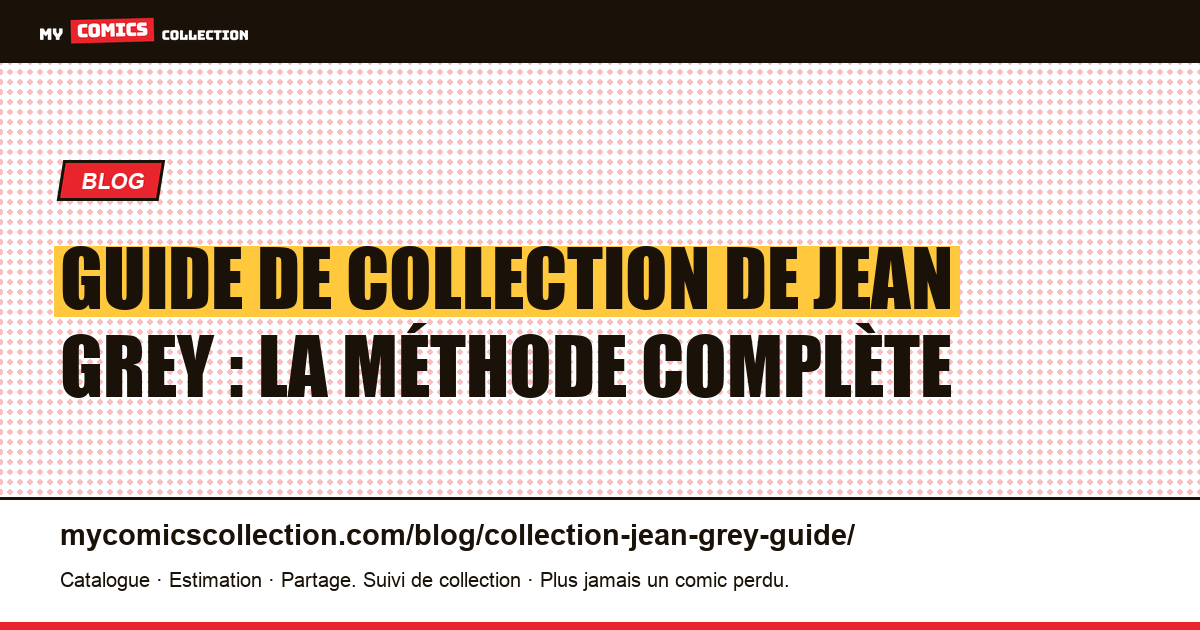 Guide de collection de Jean Grey : la méthode complète — illustration article