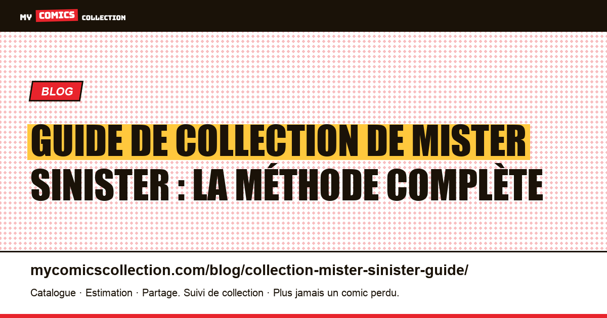Guide de collection de Mister Sinister : la méthode complète — illustration article