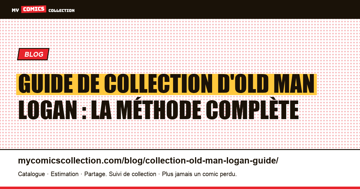 Guide de collection d'Old Man Logan : la méthode complète — illustration article