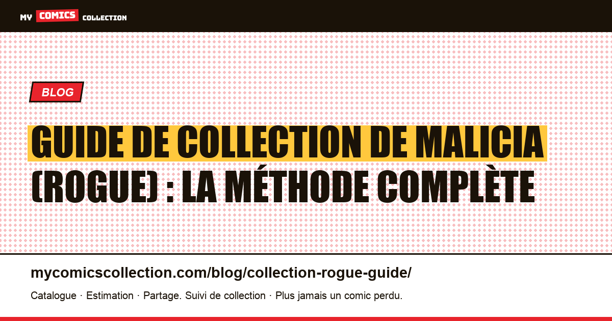 Guide de collection de Malicia (Rogue) : la méthode complète — illustration article