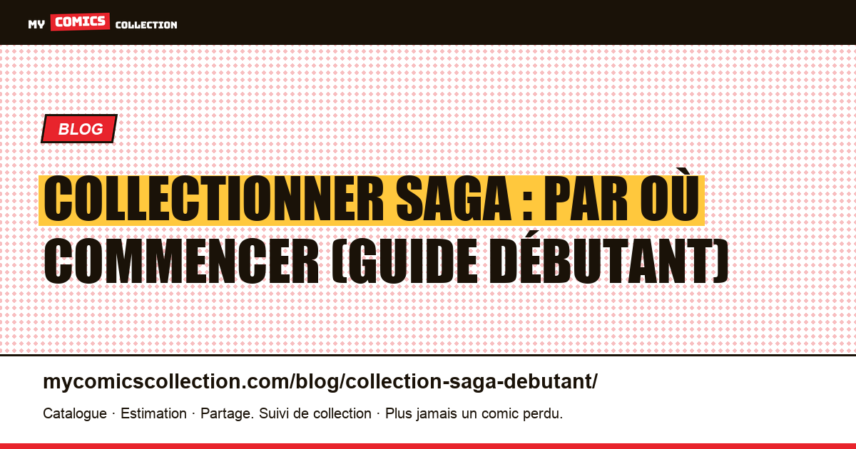 Collectionner Saga : le guide du débutant, illustration article