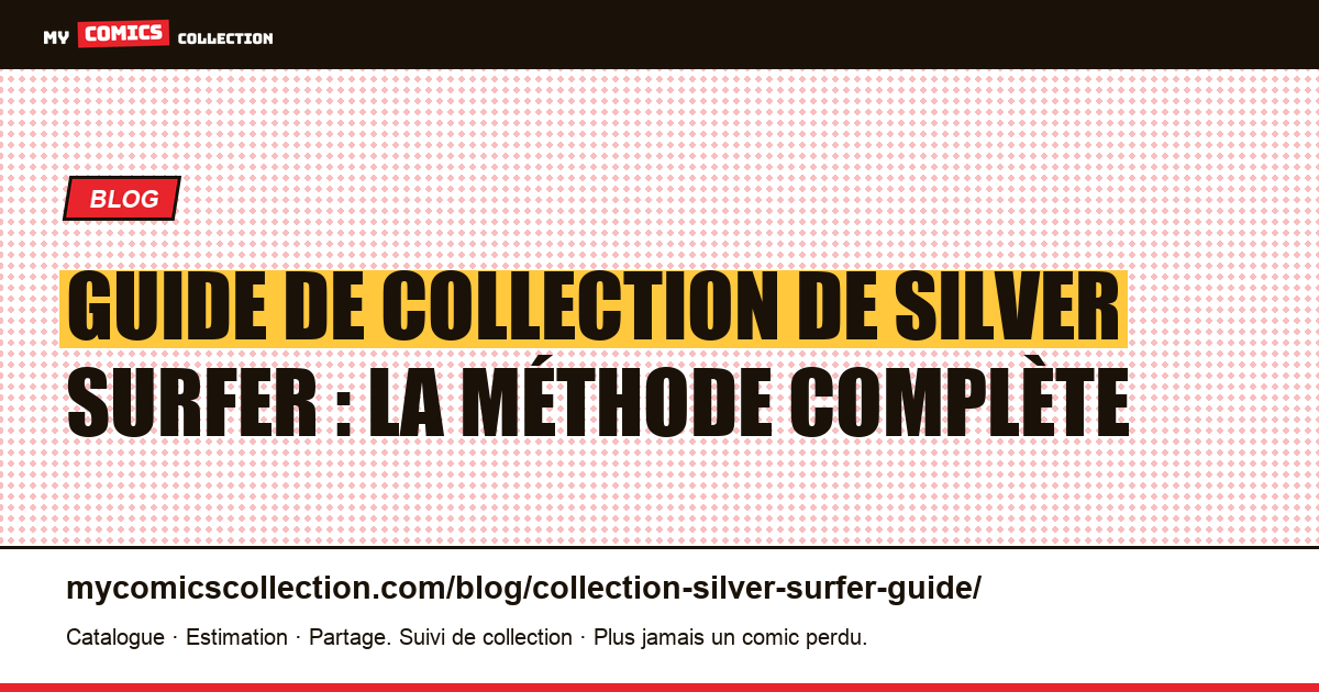 Guide de collection de Silver Surfer : la méthode complète — illustration article