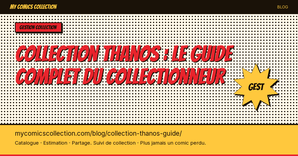 Collection Thanos : le guide — illustration article