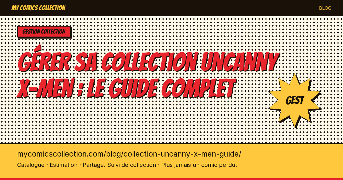Gérer sa collection Uncanny X-Men : le guide du collectionneur — illustration article