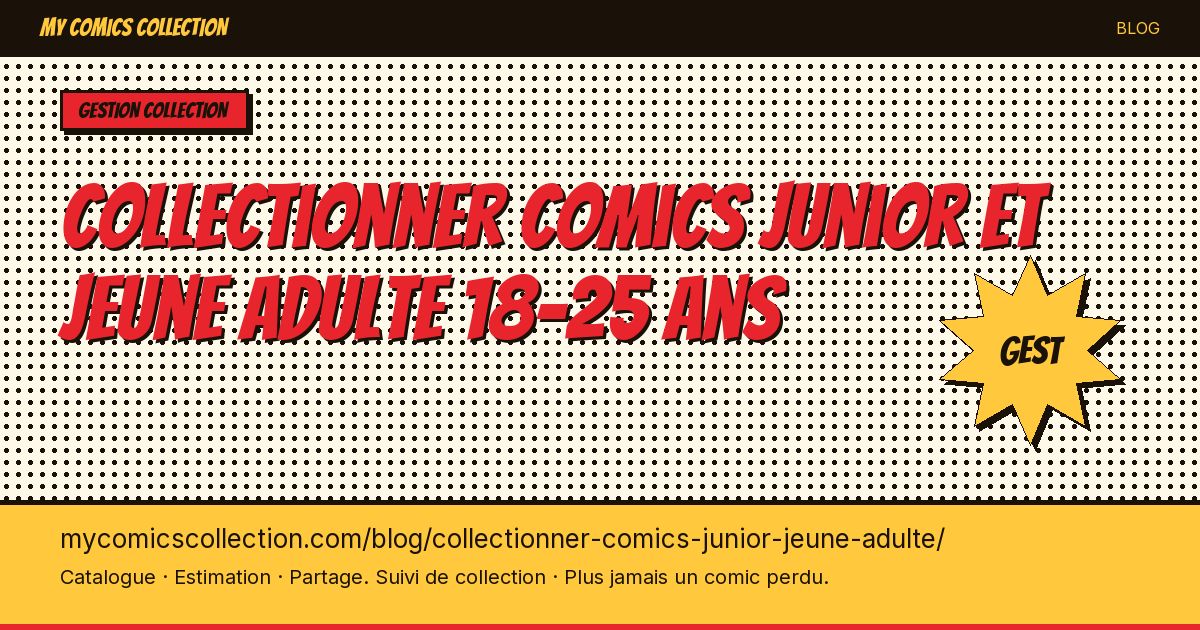 Collectionner comics junior et jeune adulte 18-25 ans — illustration article