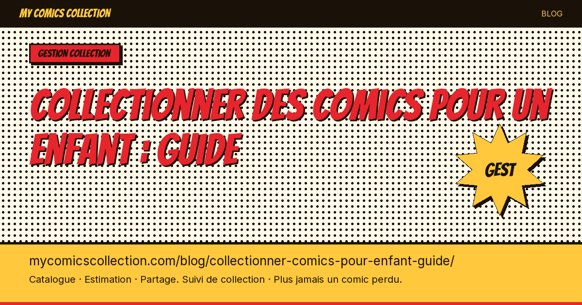 Collectionner des comics pour un enfant : guide — illustration article