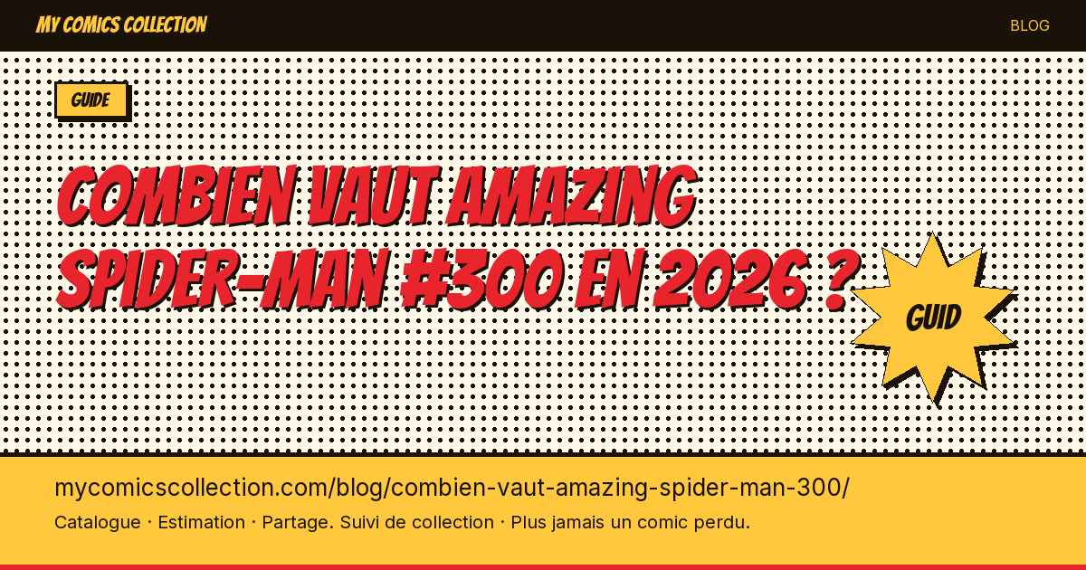 Amazing Spider-Man #300 : guide de valorisation complet pour 2026 — illustration article