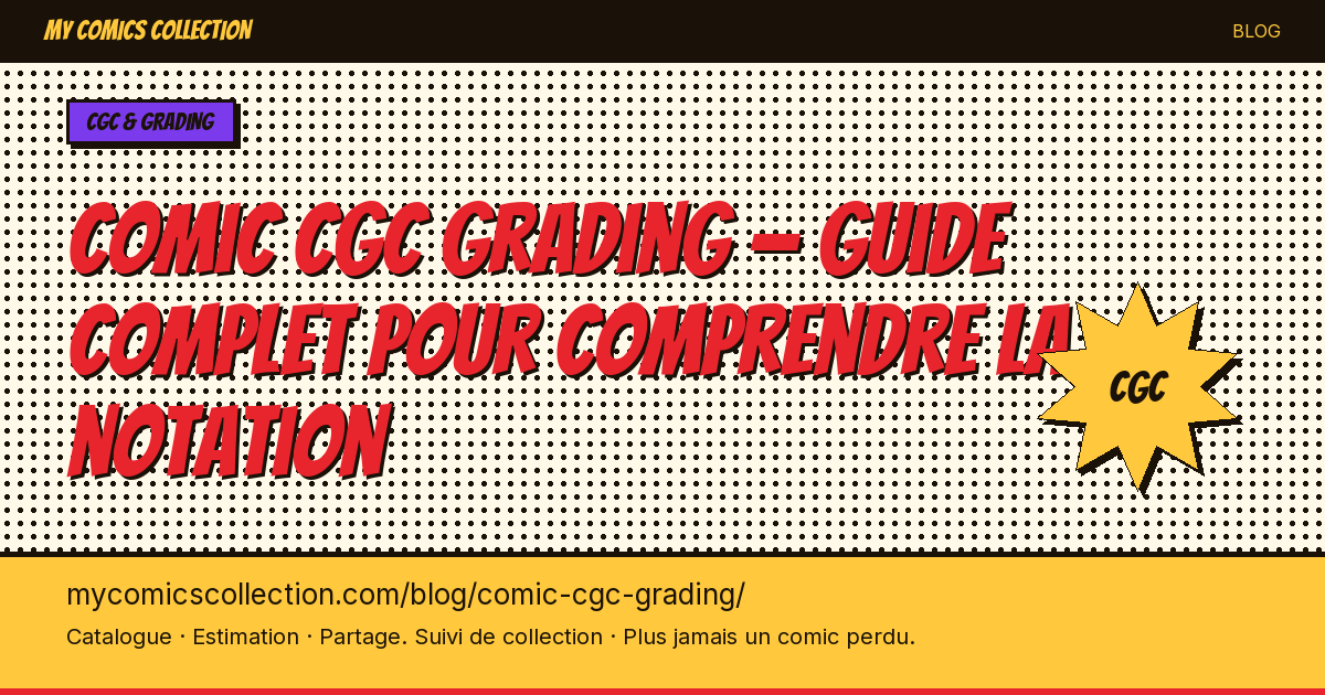 C'est quoi un comic CGC ? Tout comprendre sur le grading de comics — illustration article