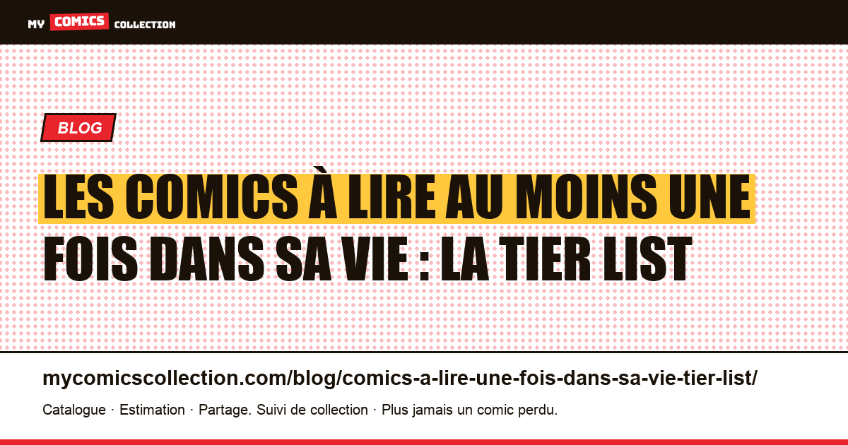 Les comics à lire au moins une fois dans sa vie : la tier list — illustration article