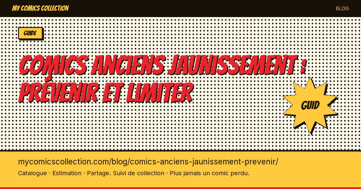 Comics anciens jaunissement : prévenir et limiter — illustration article
