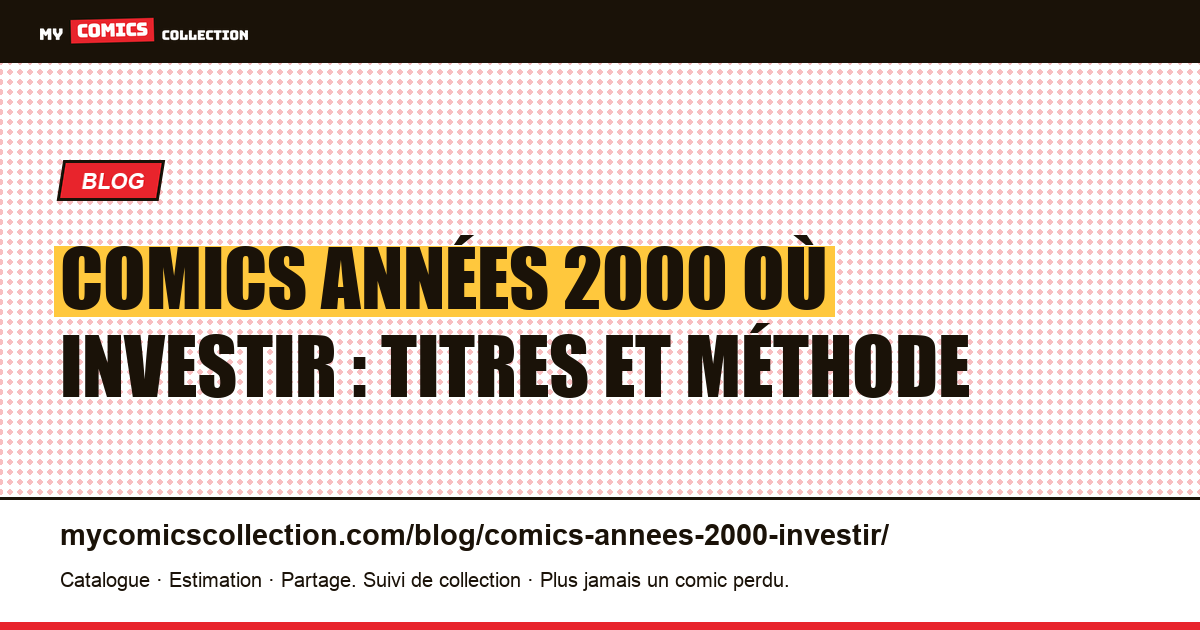 Comics années 2000 où investir : titres et méthode — illustration article