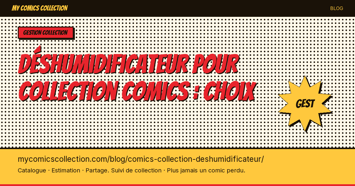 Déshumidificateur pour collection comics : choix — illustration article