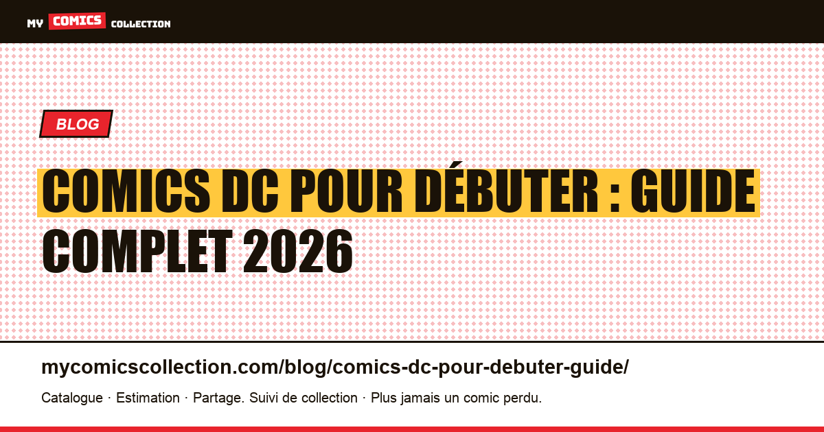 Comics DC pour débuter : guide complet 2026 — illustration article