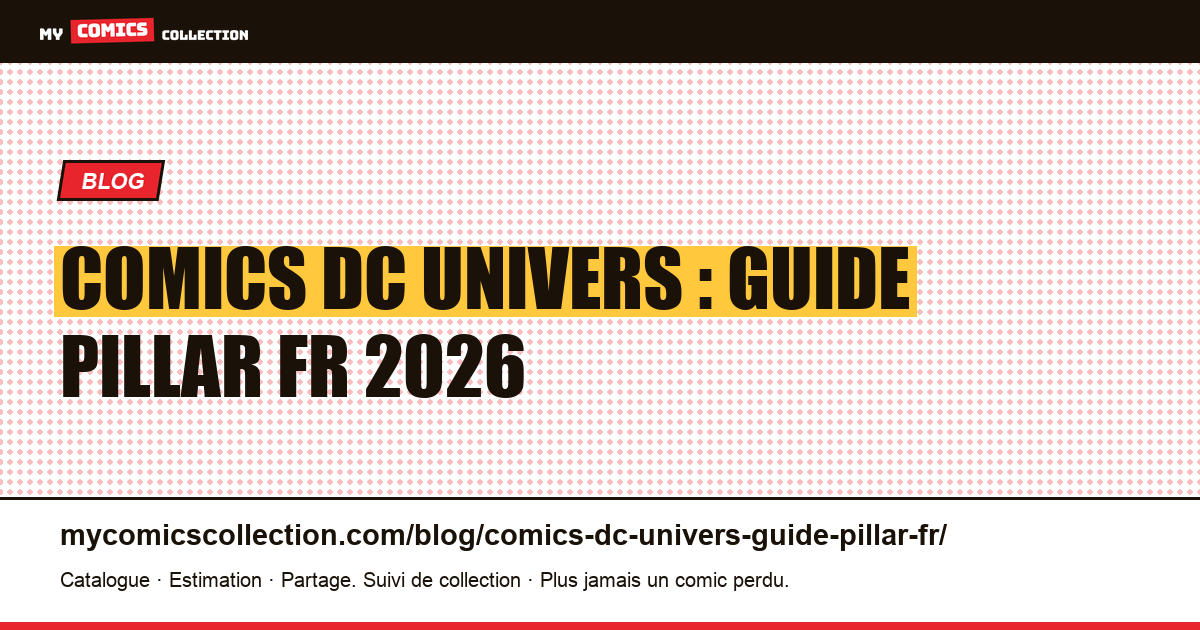 Comics DC univers : guide pillar FR 2026 — illustration article