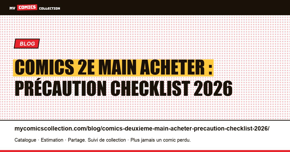 Comics 2e main acheter : précaution checklist 2026 — illustration article