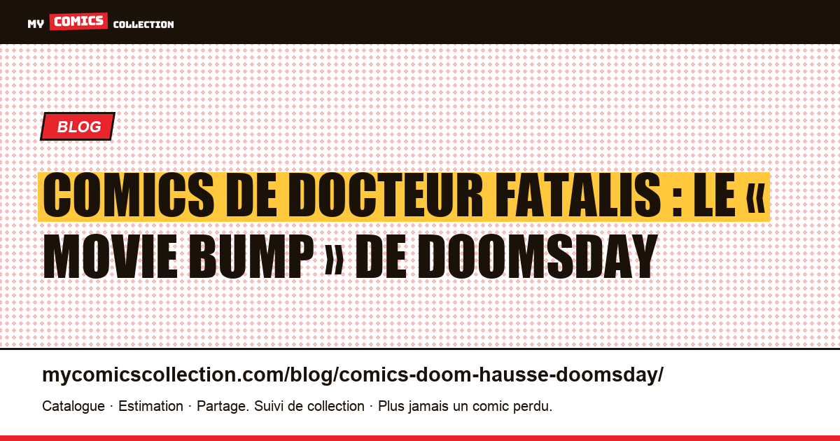 Comics de Docteur Fatalis : le « movie bump » de Doomsday — illustration article