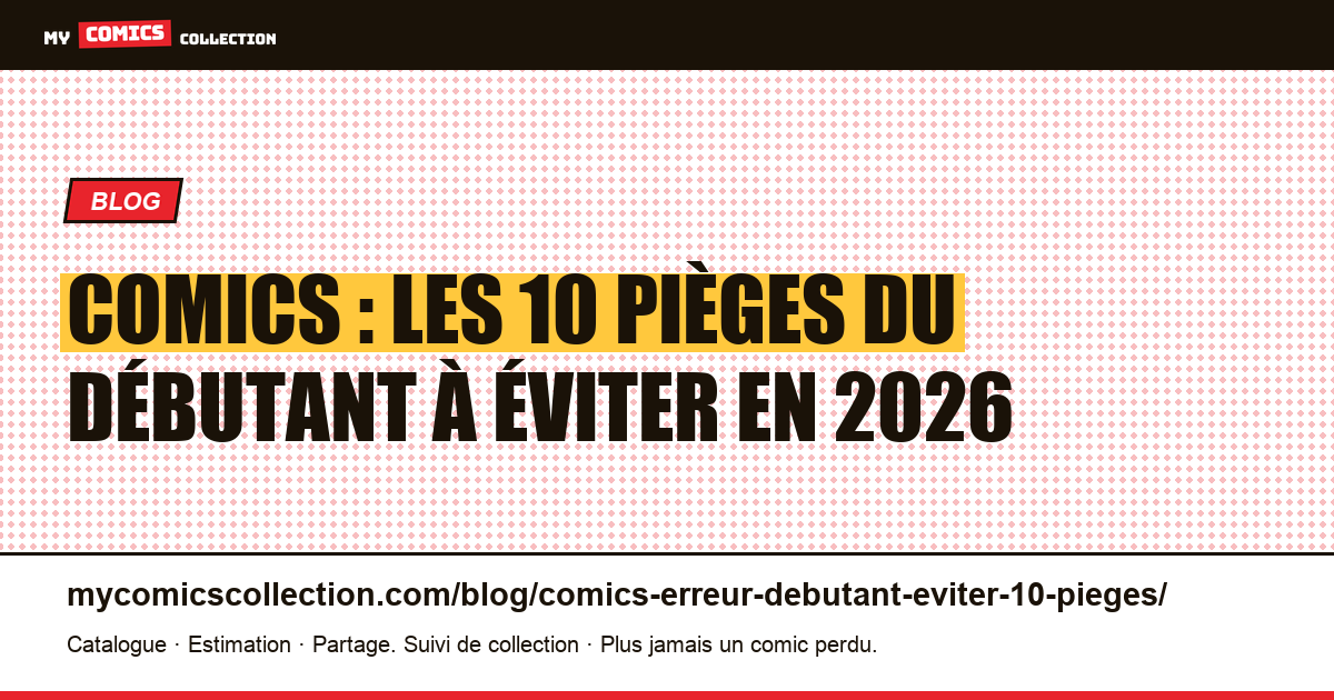 Comics : les 10 pièges du débutant à éviter en 2026 — illustration article
