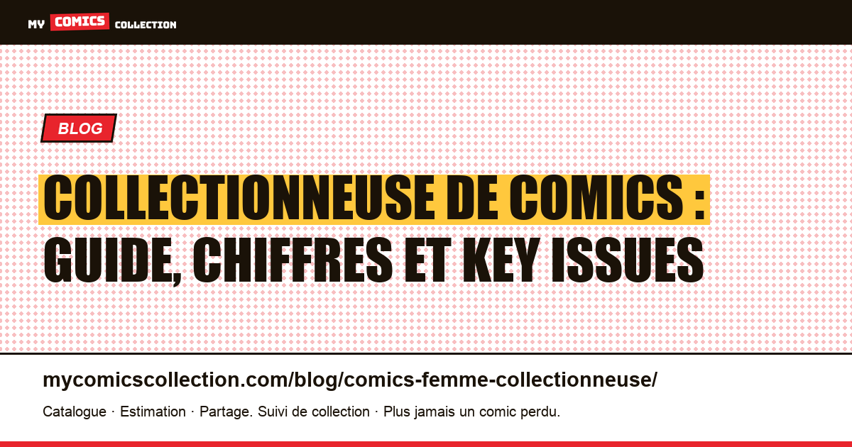 Collectionneuse de comics : histoire, chiffres et guide d'achat — illustration article