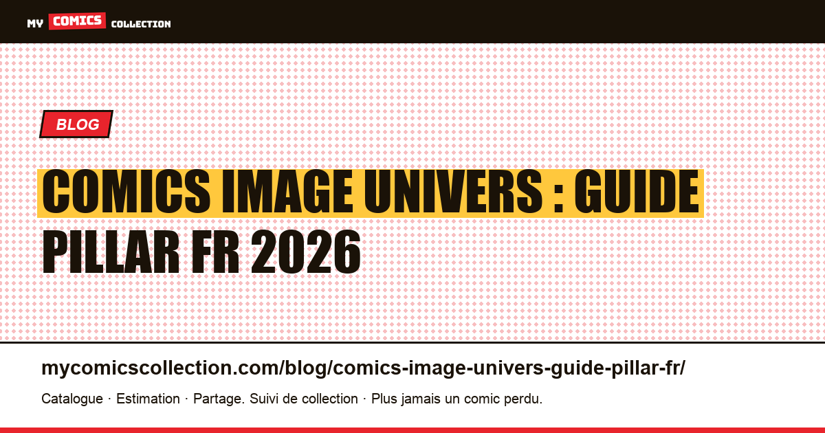 Comics Image univers : guide pillar FR 2026 — illustration article