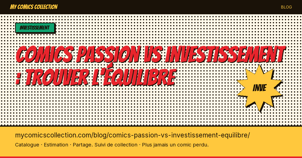 Comics passion vs investissement : trouver l'équilibre — illustration article