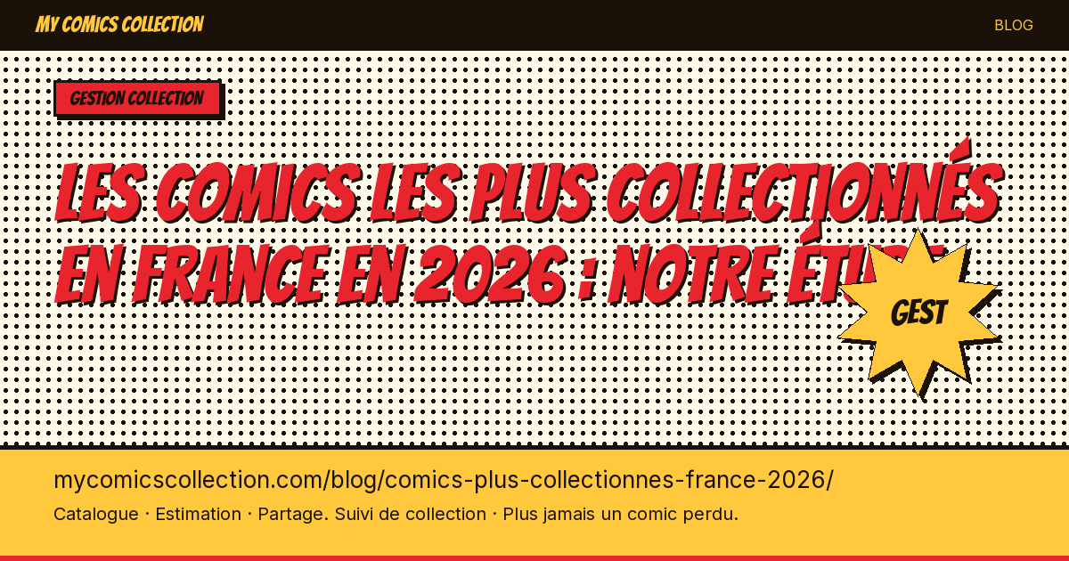 Les comics les plus collectionnés en France en 2026 : notre étude — illustration article
